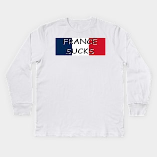 FRANCE SUCKS Bumper Sticker Kids Long Sleeve T-Shirt